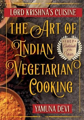 Lord Krishna's Cuisine: The Art of Indian Vegetarian Cooking - Paperback | Diverse Reads