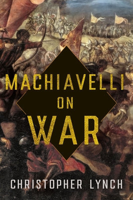 Machiavelli on War - Hardcover | Diverse Reads
