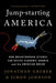 Jump-Starting America: How Breakthrough Science Can Revive Economic Growth and the American Dream - Paperback | Diverse Reads