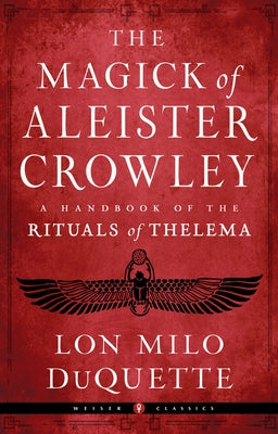 The Magick of Aleister Crowley: A Handbook of the Rituals of Thelema - Paperback | Diverse Reads