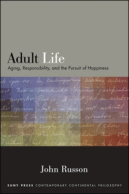 Adult Life: Aging, Responsibility, and the Pursuit of Happiness - Paperback | Diverse Reads