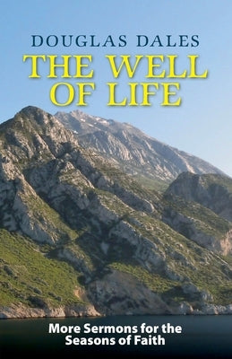 The Well of Life: More Sermons for the Seasons of Faith - Paperback | Diverse Reads