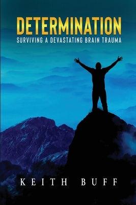 Determination: Surviving a Devastating Brain Trauma - Paperback | Diverse Reads