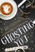 Ghosting You - Paperback | Diverse Reads