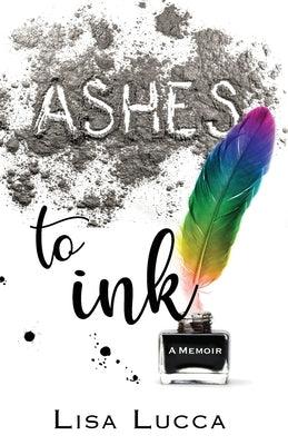 Ashes to Ink: A Memoir - Paperback | Diverse Reads