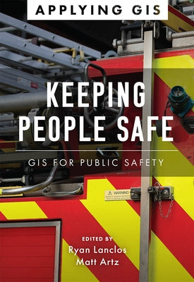 Keeping People Safe: GIS for Public Safety - Paperback | Diverse Reads