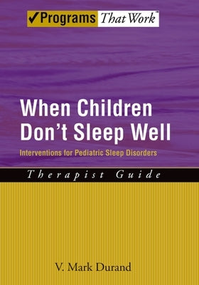 When Children Don't Sleep Well: Interventions for Pediatric Sleep Disorders Therapist Guide - Paperback | Diverse Reads