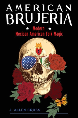 American Brujeria: Modern Mexican American Folk Magic - Paperback | Diverse Reads
