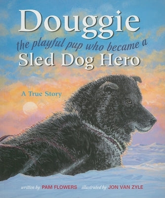 Douggie: The Playful Pup Who Became a Sled Dog Hero - Paperback | Diverse Reads