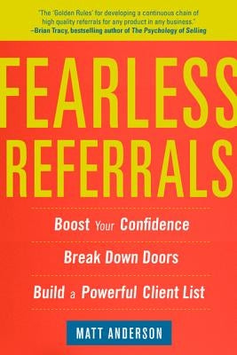 Fearless Referrals: Boost Your Confidence, Break Down Doors, and Build a Powerful Client List - Paperback | Diverse Reads
