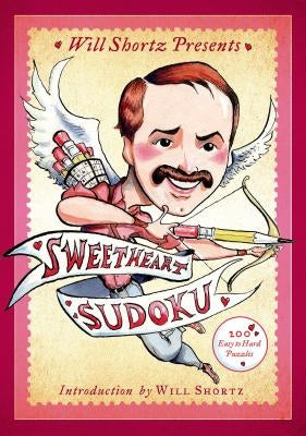 Will Shortz Presents Sweetheart Sudoku: 200 Easy to Hard Puzzles - Paperback | Diverse Reads