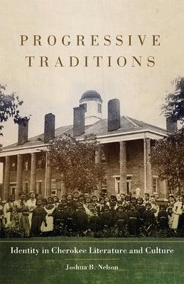 Progressive Traditions, 61: Identity in Cherokee Literature and Culture - Hardcover