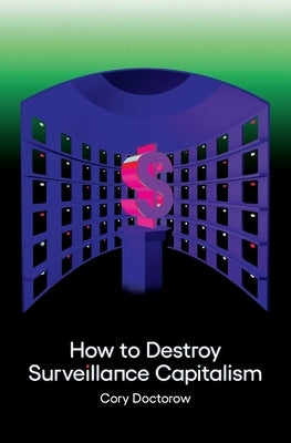 How to Destroy Surveillance Capitalism - Paperback | Diverse Reads