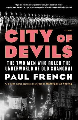 City of Devils: The Two Men Who Ruled the Underworld of Old Shanghai - Paperback | Diverse Reads