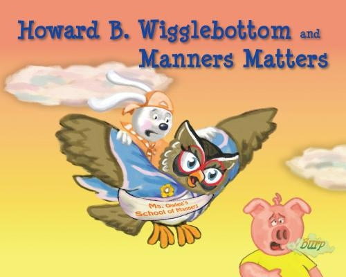 Howard B. Wigglebottom and Manners Matters - Hardcover | Diverse Reads