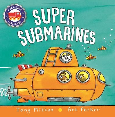 Super Submarines (Amazing Machines Series) - Paperback | Diverse Reads