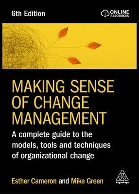 Making Sense of Change Management: A Complete Guide to the Models, Tools and Techniques of Organizational Change - Paperback | Diverse Reads