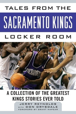 Tales from the Sacramento Kings Locker Room: A Collection of the Greatest Kings Stories Ever Told - Hardcover | Diverse Reads