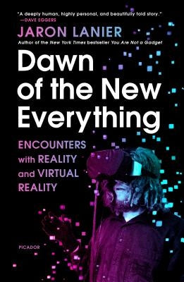 Dawn of the New Everything: Encounters with Reality and Virtual Reality - Paperback | Diverse Reads
