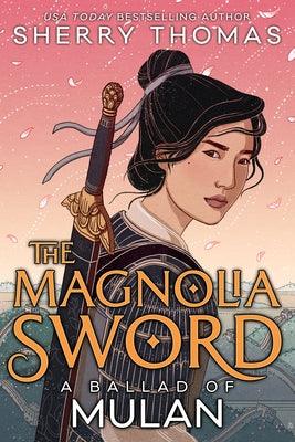The Magnolia Sword (a Ballad of Mulan): A Ballad of Mulan - Hardcover | Diverse Reads