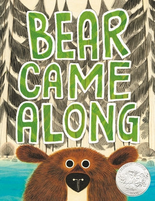 Bear Came Along (Caldecott Honor Book) - Hardcover | Diverse Reads