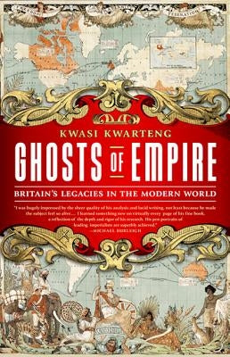 Ghosts of Empire: Britain's Legacies in the Modern World - Paperback | Diverse Reads