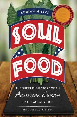 Soul Food: The Surprising Story of an American Cuisine, One Plate at a Time - Paperback | Diverse Reads