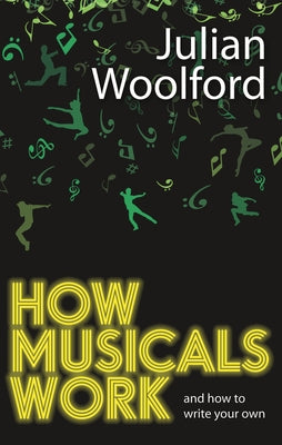How Musicals Work: And How To Write Your Own - Paperback | Diverse Reads
