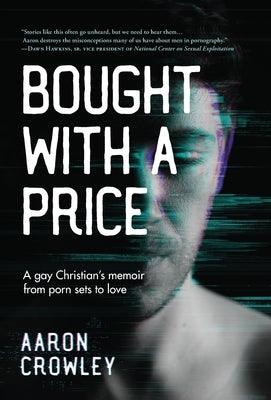 Bought with a Price: A Gay Christian's Memoir from Porn Sets to Love - Hardcover | Diverse Reads
