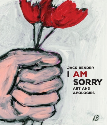 I Am Sorry: Art and Apologies - Hardcover | Diverse Reads