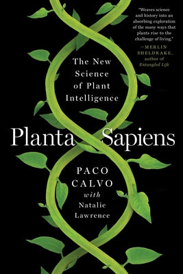Planta Sapiens: The New Science of Plant Intelligence - Paperback | Diverse Reads