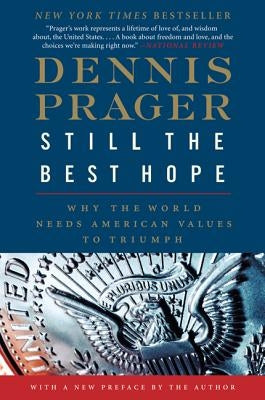 Still the Best Hope: Why the World Needs American Values to Triumph - Paperback | Diverse Reads