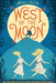 West of the Moon - Hardcover | Diverse Reads