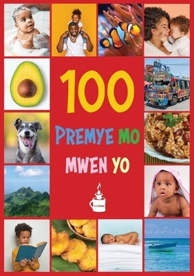 My First 100 Words in Haitian Creole: Premye 100 mo mwen yo - Paperback | Diverse Reads