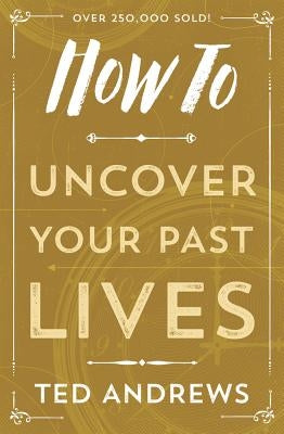 How To Uncover Your Past Lives - Paperback | Diverse Reads