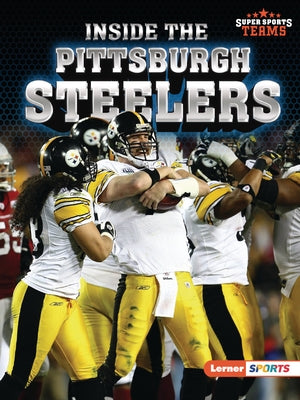 Inside the Pittsburgh Steelers - Paperback | Diverse Reads