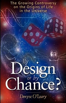 By Design or by Chance?: The Growing Controversy on the Origins of Life in the Universe - Paperback | Diverse Reads