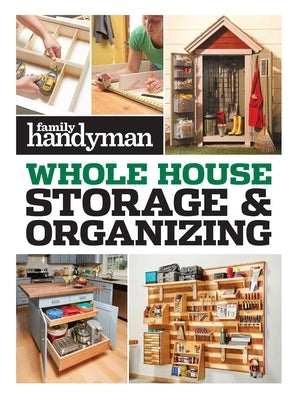 Family Handyman Whole House Storage & Organizing - Paperback | Diverse Reads