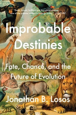 Improbable Destinies: Fate, Chance, and the Future of Evolution - Paperback | Diverse Reads