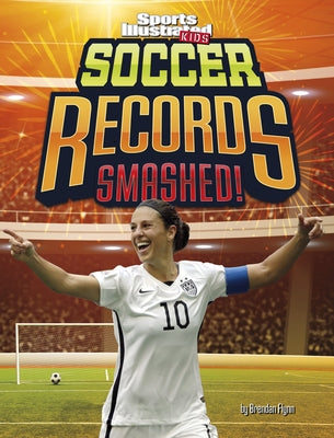 Soccer Records Smashed! - Paperback | Diverse Reads