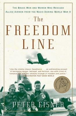 The Freedom Line: The Brave Men and Women Who Rescued Allied Airmen from the Nazis During World War II - Paperback | Diverse Reads