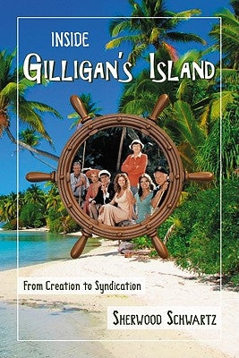 Inside Gilligan's Island: From Creation to Syndication - Paperback | Diverse Reads