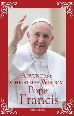 Advent and Christmas Wisdom From Pope Francis - Paperback | Diverse Reads
