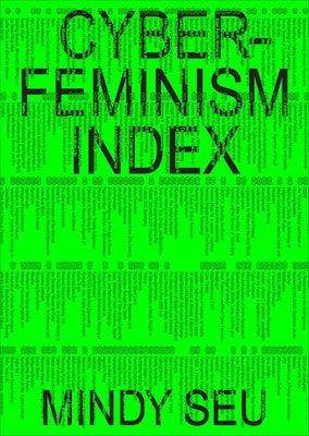 Cyberfeminism Index - Paperback | Diverse Reads