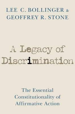 A Legacy of Discrimination: The Essential Constitutionality of Affirmative Action - Hardcover | Diverse Reads