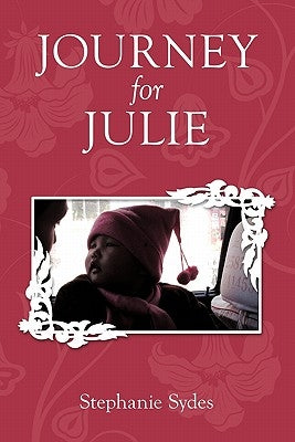 Journey for Julie: Witnessing God's Glory through Toddler Adoption in China - Paperback | Diverse Reads