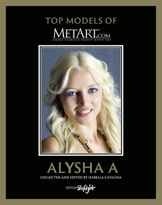 Alysha a: Top Models of Metart.com - Hardcover | Diverse Reads