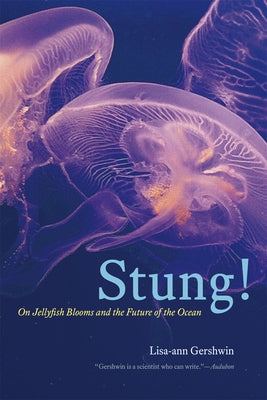 Stung!: On Jellyfish Blooms and the Future of the Ocean - Paperback | Diverse Reads