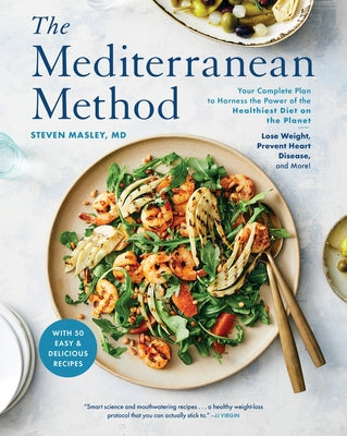 The Mediterranean Method: Your Complete Plan to Harness the Power of the Healthiest Diet on the Planet-- Lose Weight, Prevent Heart Disease, and - Paperback | Diverse Reads