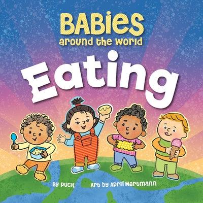 Babies Around the World Eating - Board Book | Diverse Reads